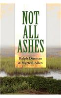 Not All Ashes: (English)