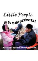 Little People Go To The Streets!