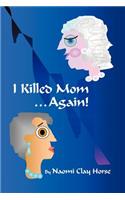 I Killed Mom . . . Again!