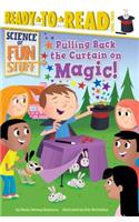 Pulling Back the Curtain on Magic!