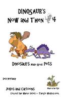 Dinosaur's Now and Then 4: Dinosaur's make great Pets in Black + White(4 Dinosaur's Now and Then)