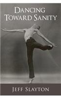 Dancing Toward Sanity