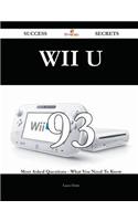 Wii U 93 Success Secrets - 93 Most Asked Questions on Wii U - What You Need to Know