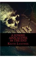 Zombie Apocalypse 10: The End(Zombie Apocalypse)