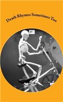 Death Rhymes Sometimes Too: (English)