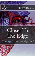 Closer To The Edge