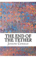 End of the Tether: (Joseph Conrad Classics Collection)(English)