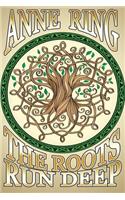The Roots Run Deep