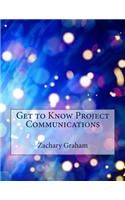 Get to Know Project Communications