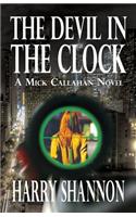 The Devil In The Clock: (5 The Mick Callahan Novels)