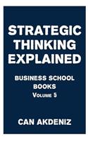 Strategic Thinking Explained