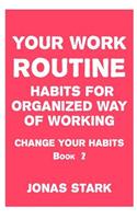Your Work Routine