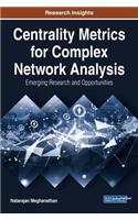 Centrality Metrics for Complex Network Analysis