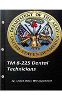 TM 8-225 Dental Technicians by United States. War Department