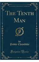 The Tenth Man (Classic Reprint)