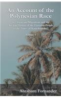 An Account of the Polynesian Race - Its Origin and Migrations and the Ancient History of the Hawaiian People to the Times of Kamehameha I - Volume I