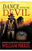 Dance with the Devil: A Gunfighter, an Indian Princess, and the Devil's Spawn