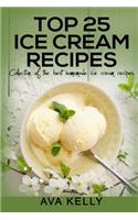 Top 25 Ice Cream Recipes. Collection of the best homemade ice cream recipes