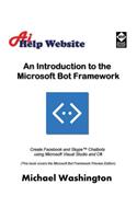 Introduction to the Microsoft Bot Framework: Create Facebook and Skype Chatbots using Microsoft Visual Studio and C#