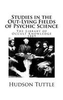 The Library of Occult Knowledge: Studies in the Out-Lying Fields of Psychic Science (1889)