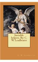 Invisible helpers. By: C. W. Leadbeater