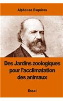 Des Jardins zoologiques pour l'acclimatation des animaux