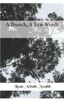 A Branch, a Few Words