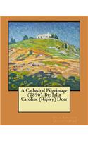 Cathedral Pilgrimage (1896). By