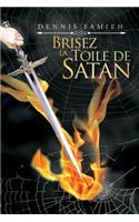 Brisez La Toile De Satan