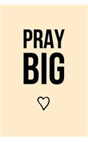 Pray Big (Cream): Inspirational Notebook / Journal