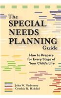 The Special Needs Planning Guide: How to Prepare for Every Stage of Your Child's Life