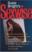 Susie Bright's Sexwise: America's Favorite X-Rated Intellectual Does Dan Quayle, Catharine MacKinnon, Stephen King, Camille Paglia, Nicholson: America's Favorite X-Rated Intellectual Does Dan Quayle, Catharine Mackinnon, Stephen King, Camille Paglia, Nicholson Baker,