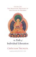 The Path of Individual Liberation: The Profound Treasury of the Ocean of Dharma, Volume One