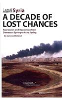 Syria: A Decade of Lost Chances