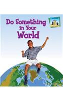 Do Something in Your World