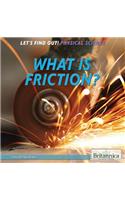 What Is Friction?