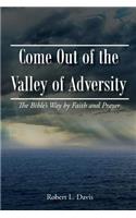 Come Out of the Valley of Adversity