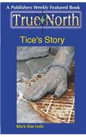 True North: Tice's Story
