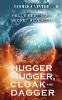Hugger Mugger, Cloak and Dagger: Hell's Best Kept Secret Revealed