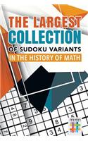Largest Collection of Sudoku Variants in the History of Math