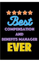 Best Compensation and Benefits Manager Evers Notebook - Compensation and Benefits Manager Funny Gift: Lined Notebook / Journal Gift, 120 Pages, 6x9, Soft Cover, Matte Finish