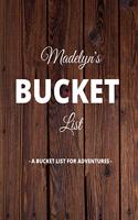 Madelyn's Bucket List: A Creative, Personalized Bucket List Gift For Madelyn To Journal Adventures. 8.5 X 11 Inches - 120 Pages (54 'What I Want To Do' Pages and 66 'Place