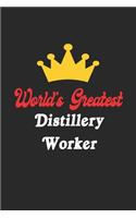World's Greatest Distillery Worker Notebook - Funny Distillery Worker Journal Gift: Future Distillery Worker Student Lined Notebook / Journal Gift, 120 Pages, 6x9, Soft Cover, Matte Finish