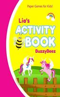 Lia's Activity Book: Unicorn 100 + Fun Activities - Ready to Play Paper Games + Blank Storybook & Sketchbook Pages for Kids - Hangman, Tic Tac Toe, Four in a Row, Sea Ba