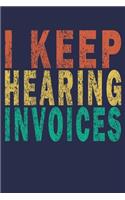 I Keep Hearing Invoices: Funny Vintage Accountant Gift Monthly Planner