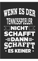 Wenn es der Tennisspieler nicht schafft, dann schafft es keiner