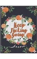 Keep Fucking Going - Food & Fitness Journal Planner Fitness ( June )
