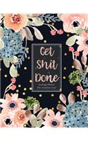 Get Shit Done Academic Planner July 2020-June 2021: Time Management 52 week appointment book college students high school Calendar Weekly Monthly Yearly Schedule Organizer Journal