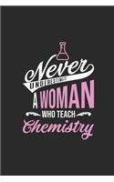 Never Underestimate A Woman Who Teach Chemistry: Dotted Bullet Notebook (6" x 9" - 120 pages) Teachers Notebook for Daily Journal, Diary, and Gift