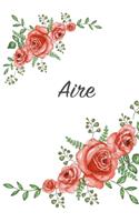 Aire: Personalized Notebook with Flowers and First Name - Floral Cover (Red Rose Blooms). College Ruled (Narrow Lined) Journal for School Notes, Diary Wri